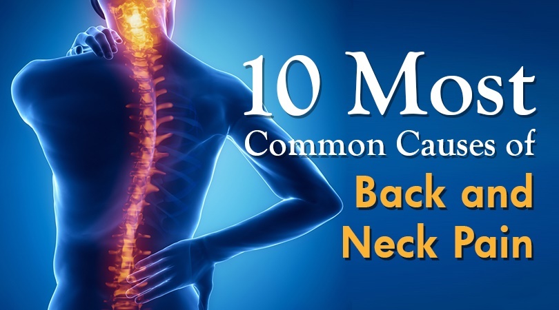 The Ten Most Common Causes Of Back And Neck Pain   10 Most Common Causes Of Back And Neck Pain 